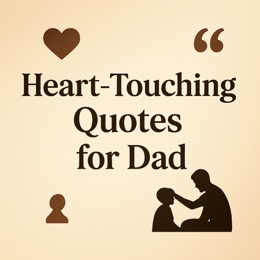 What Is the Best Heart-Touching Quote for a Father?
