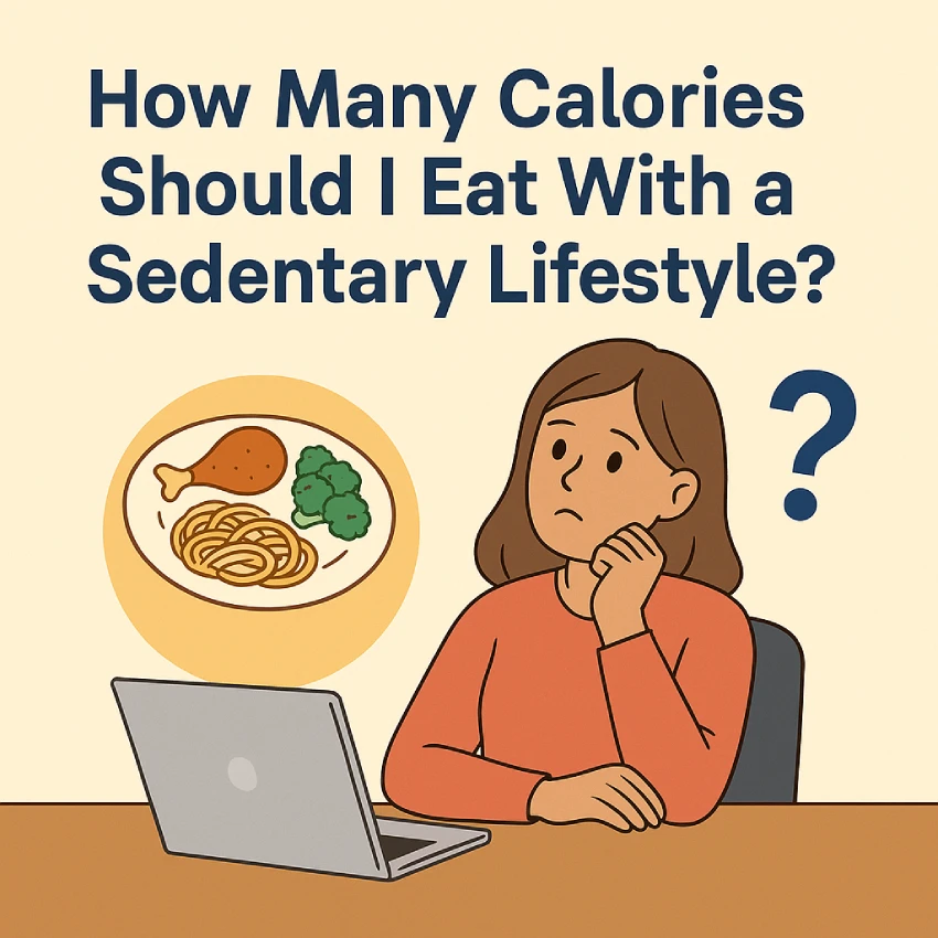 How Many Calories Should I Eat With a Sedentary Lifestyle?