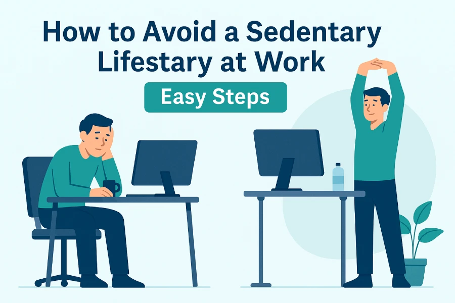 How to Avoid a Sedentary Lifestyle at Work