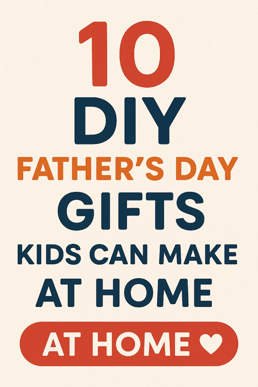 10 DIY Father’s Day Gifts Kids Can Make at Home (With Love)