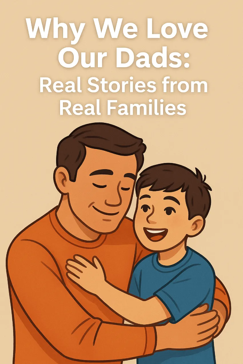 Why We Love Our Dads: Real Stories from Real Families